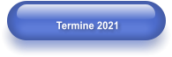 Termine 2021